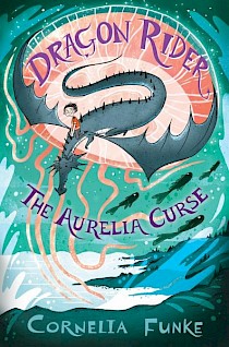 Dragon Rider - The Aurelia Curse · Cornelia Funke – The Official Website