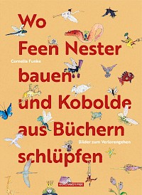 Wo Feen Nester bauen und Kobolde aus Büchern schlüpfen